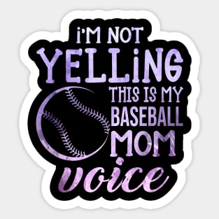 I'm Not Yelling This Is My Baseball Mom Voice Sticker